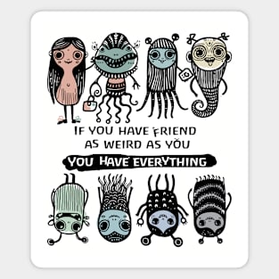 Friend of Weird People Magnet